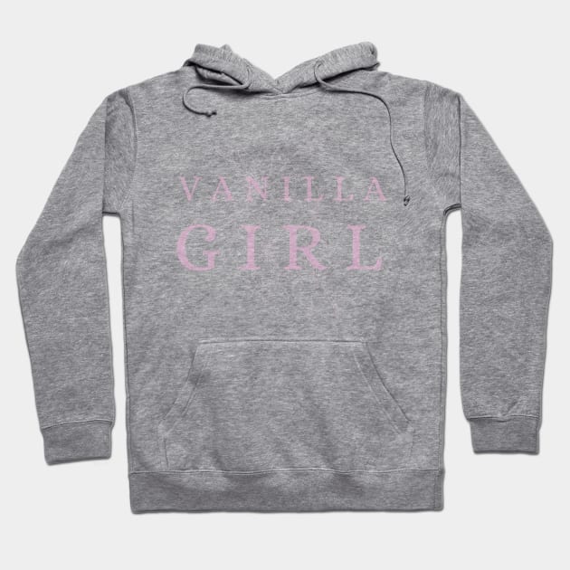 Vanilla Girl | Simple life no makeup lifestyle aesthetic Hoodie by Food in a Can